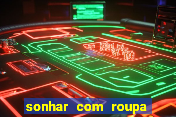 sonhar com roupa íntima feminina